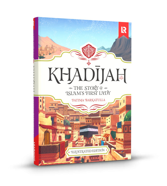 Khadijah the story of Islam’s First Lady
